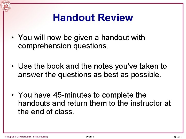 Handout Review • You will now be given a handout with comprehension questions. •