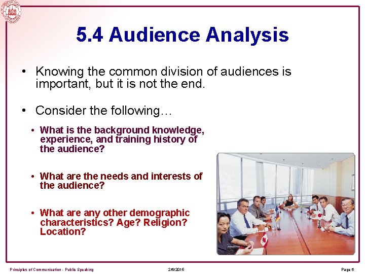 5. 4 Audience Analysis • Knowing the common division of audiences is important, but