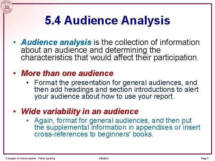 5. 4 Audience Analysis • Audience analysis is the collection of information about an
