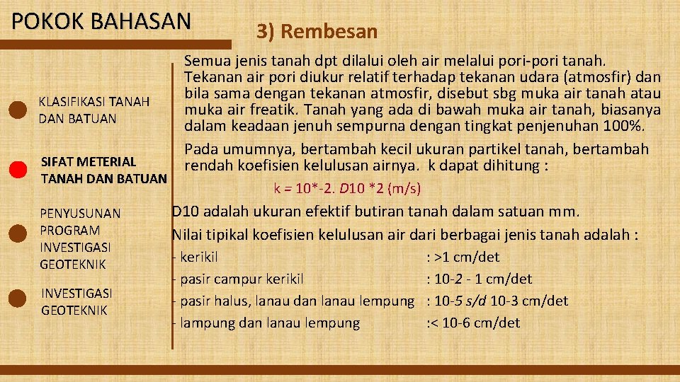 POKOK BAHASAN KLASIFIKASI TANAH DAN BATUAN SIFAT METERIAL TANAH DAN BATUAN PENYUSUNAN PROGRAM INVESTIGASI