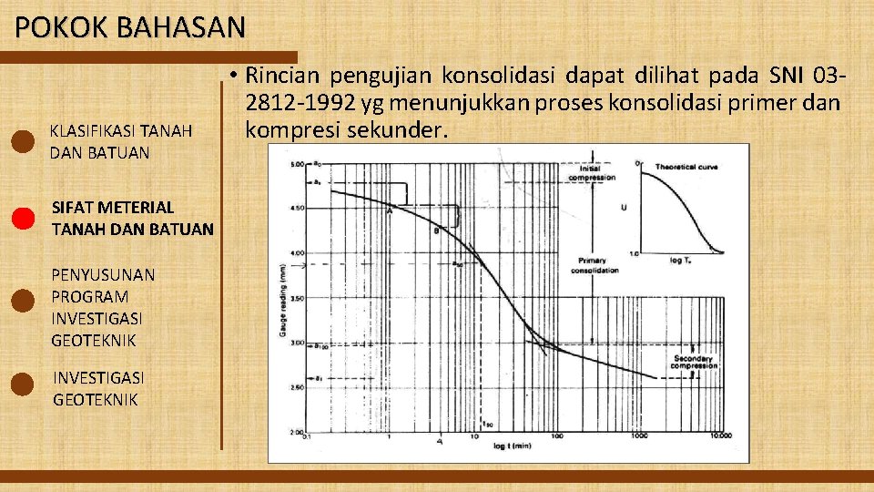 POKOK BAHASAN KLASIFIKASI TANAH DAN BATUAN SIFAT METERIAL TANAH DAN BATUAN PENYUSUNAN PROGRAM INVESTIGASI