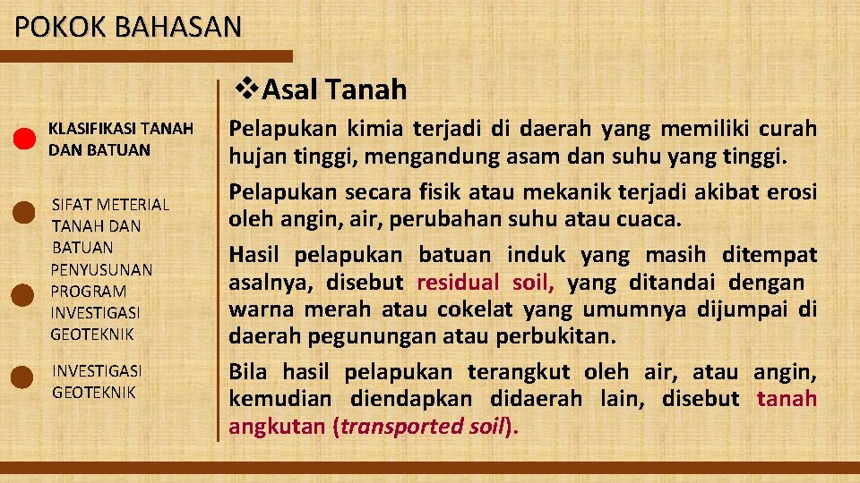 POKOK BAHASAN v. Asal Tanah KLASIFIKASI TANAH DAN BATUAN SIFAT METERIAL TANAH DAN BATUAN