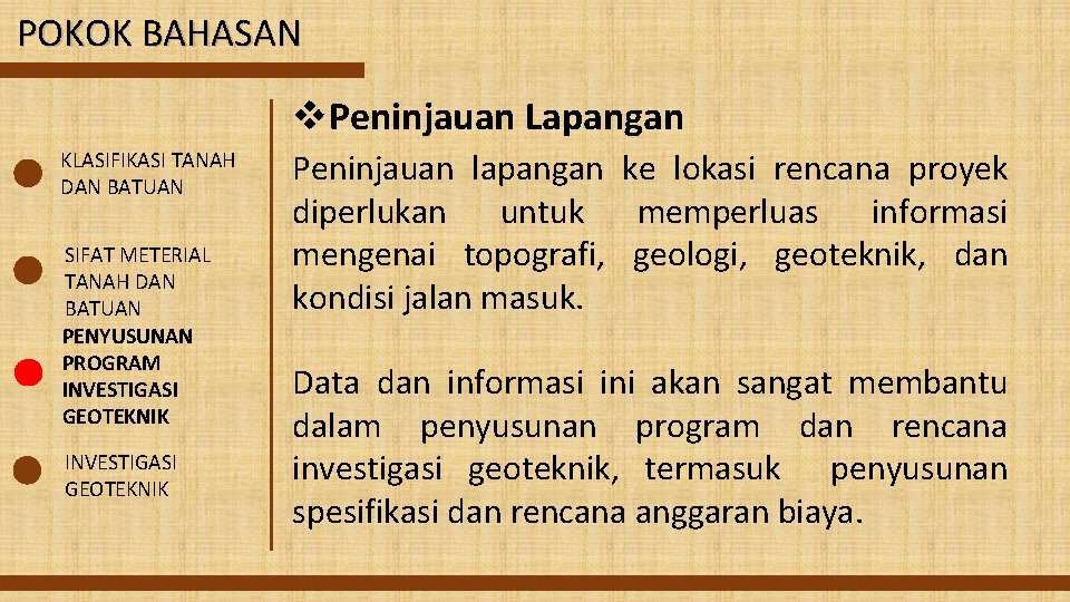 POKOK BAHASAN v. Peninjauan Lapangan KLASIFIKASI TANAH DAN BATUAN SIFAT METERIAL TANAH DAN BATUAN