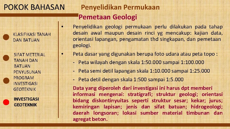 POKOK BAHASAN • KLASIFIKASI TANAH DAN BATUAN SIFAT METERIAL TANAH DAN BATUAN PENYUSUNAN PROGRAM