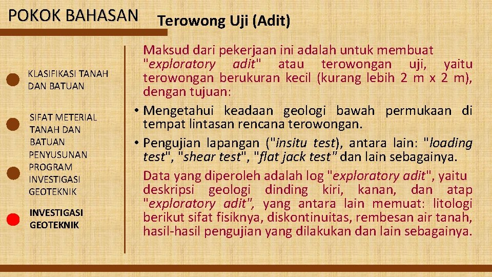 POKOK BAHASAN Terowong Uji (Adit) KLASIFIKASI TANAH DAN BATUAN SIFAT METERIAL TANAH DAN BATUAN