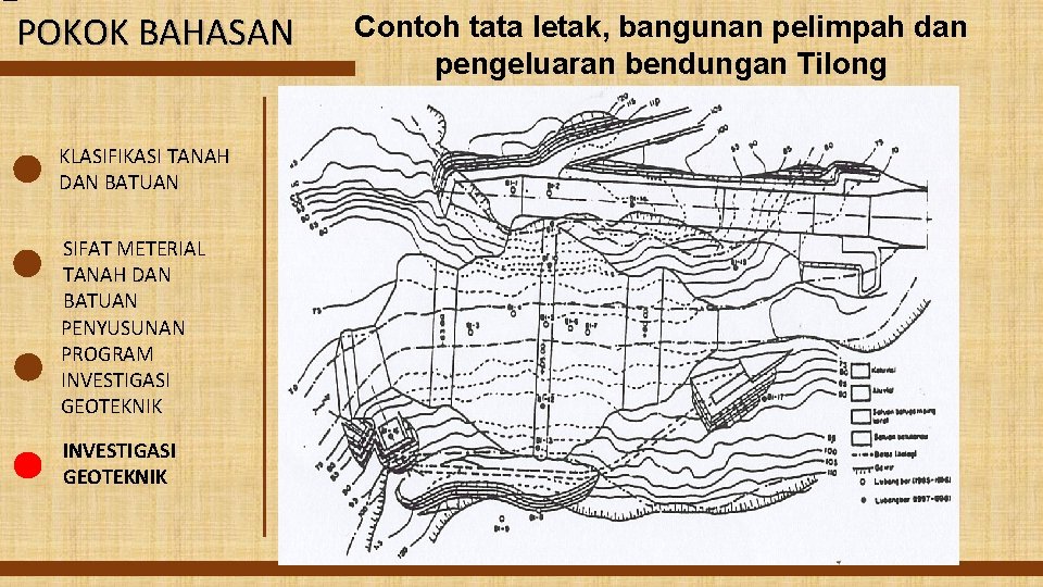 POKOK BAHASAN KLASIFIKASI TANAH DAN BATUAN SIFAT METERIAL TANAH DAN BATUAN PENYUSUNAN PROGRAM INVESTIGASI