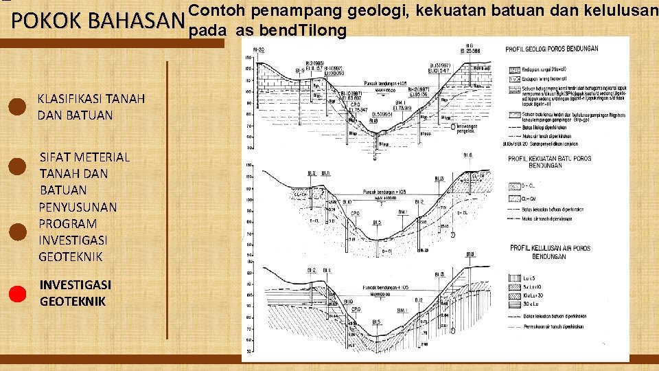 Contoh penampang geologi, kekuatan batuan dan kelulusan POKOK BAHASAN pada as bend. Tilong KLASIFIKASI