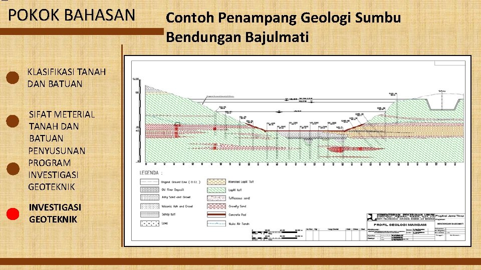 POKOK BAHASAN KLASIFIKASI TANAH DAN BATUAN SIFAT METERIAL TANAH DAN BATUAN PENYUSUNAN PROGRAM INVESTIGASI