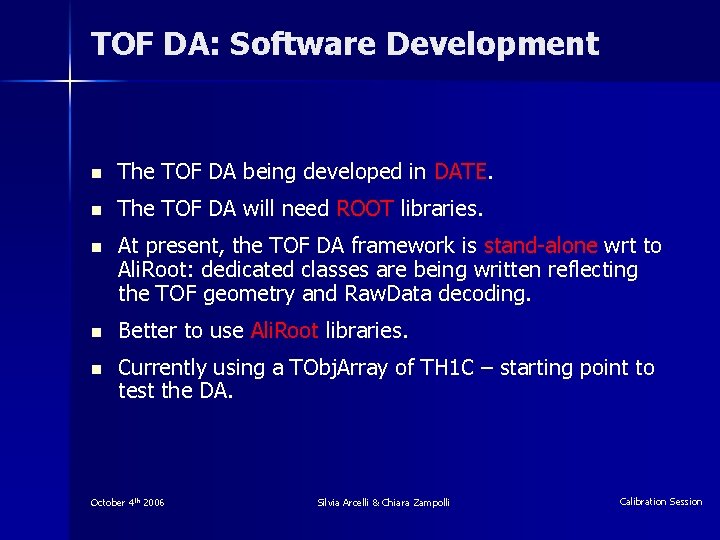 TOF DA: Software Development n The TOF DA being developed in DATE. n The