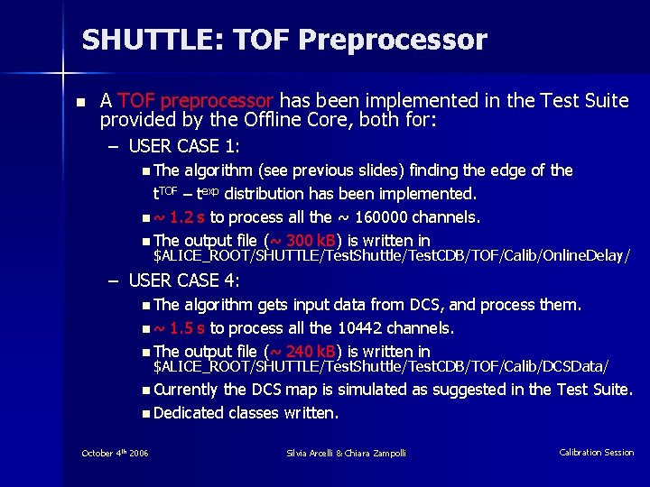 SHUTTLE: TOF Preprocessor n A TOF preprocessor has been implemented in the Test Suite