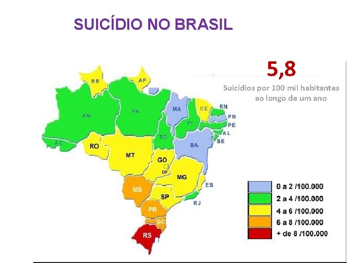 SUICÍDIO NO BRASIL 5, 8 Suicídios por 100 mil habitantes ao longo de um