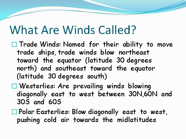 What Are Winds Called? � Trade Winds: Named for their ability to move trade