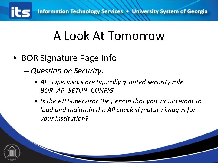 A Look At Tomorrow • BOR Signature Page Info – Question on Security: •