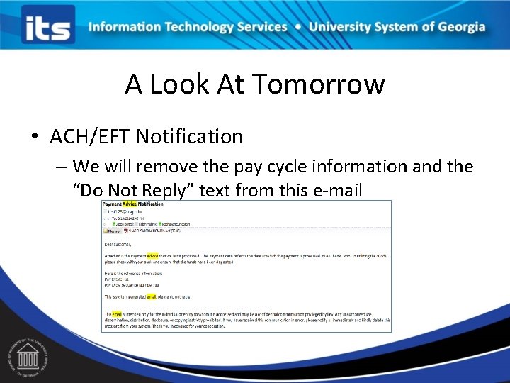 A Look At Tomorrow • ACH/EFT Notification – We will remove the pay cycle