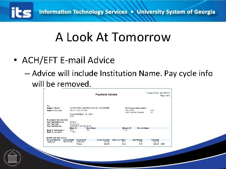 A Look At Tomorrow • ACH/EFT E-mail Advice – Advice will include Institution Name.