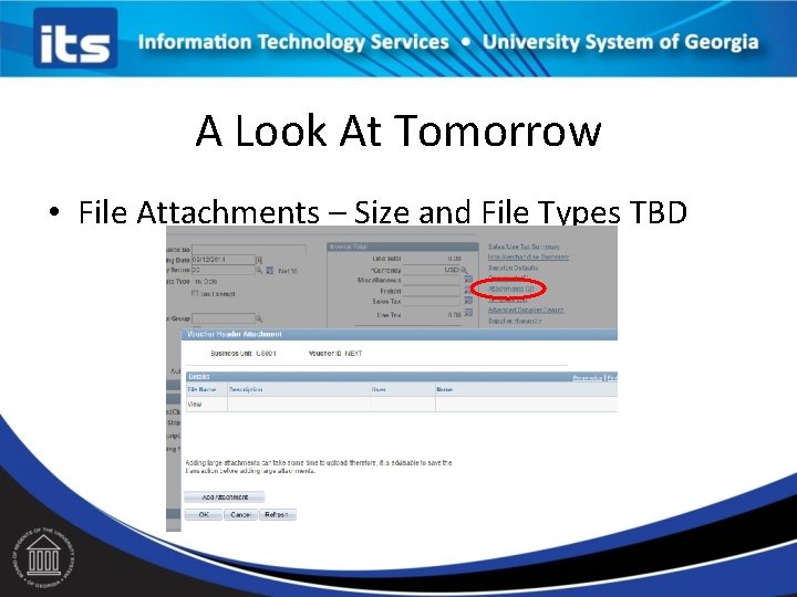 A Look At Tomorrow • File Attachments – Size and File Types TBD 