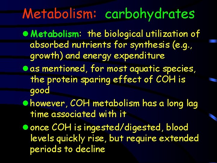Metabolism: carbohydrates l Metabolism: the biological utilization of absorbed nutrients for synthesis (e. g.