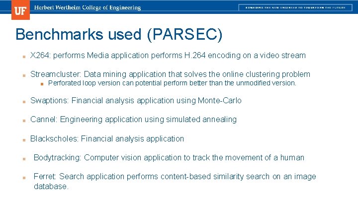 Benchmarks used (PARSEC) ■ X 264: performs Media application performs H. 264 encoding on