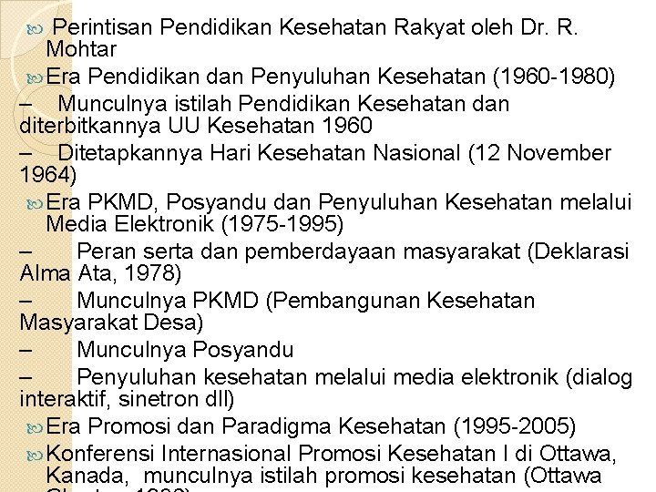 Perintisan Pendidikan Kesehatan Rakyat oleh Dr. R. Mohtar Era Pendidikan dan Penyuluhan Kesehatan (1960 Perintisan Pendidikan Kesehatan Rakyat oleh Dr. R. Mohtar Era Pendidikan dan Penyuluhan Kesehatan (1960