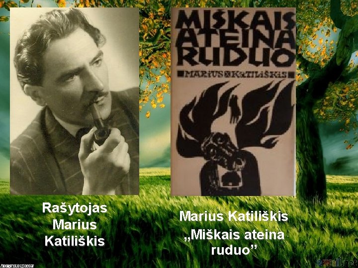 Rašytojas Marius Katiliškis „Miškais ateina ruduo” 