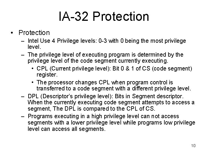 IA-32 Protection • Protection – Intel Use 4 Privilege levels: 0 -3 with 0 IA-32 Protection • Protection – Intel Use 4 Privilege levels: 0 -3 with 0