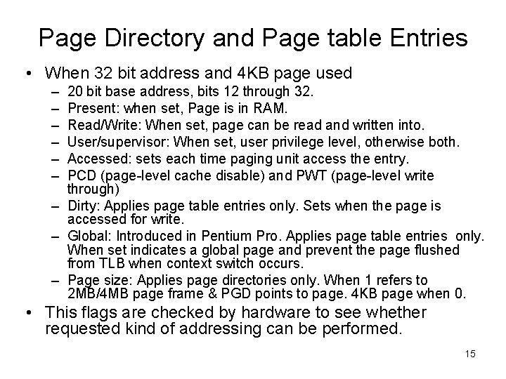 Page Directory and Page table Entries • When 32 bit address and 4 KB Page Directory and Page table Entries • When 32 bit address and 4 KB