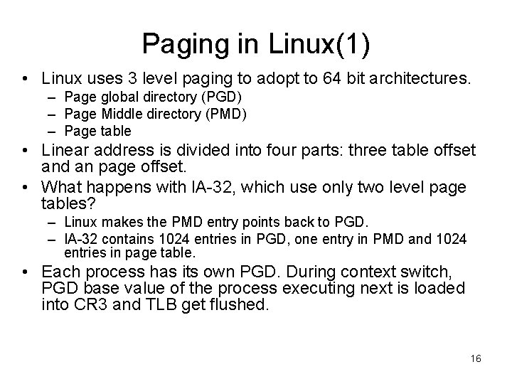 Paging in Linux(1) • Linux uses 3 level paging to adopt to 64 bit Paging in Linux(1) • Linux uses 3 level paging to adopt to 64 bit