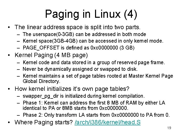 Paging in Linux (4) • The linear address space is split into two parts. Paging in Linux (4) • The linear address space is split into two parts.