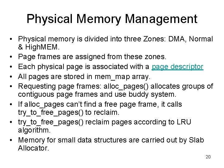 Physical Memory Management • Physical memory is divided into three Zones: DMA, Normal & Physical Memory Management • Physical memory is divided into three Zones: DMA, Normal &