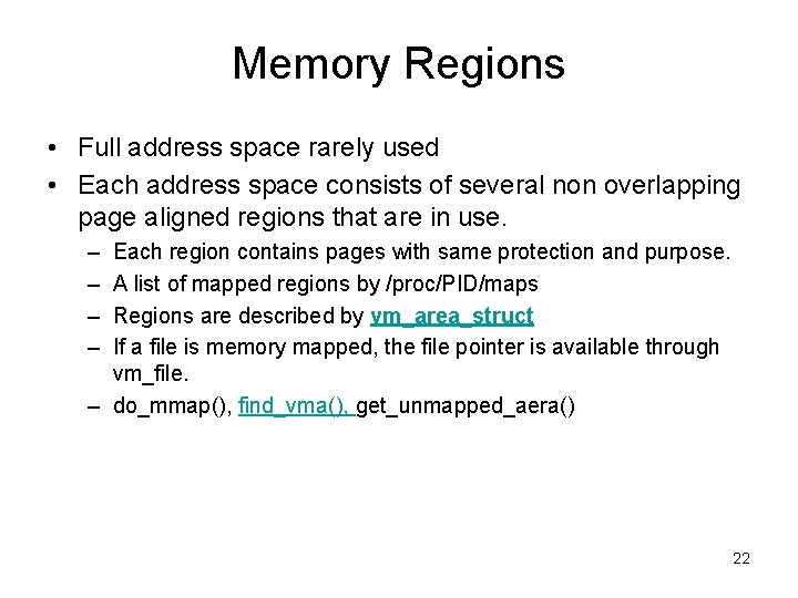 Memory Regions • Full address space rarely used • Each address space consists of Memory Regions • Full address space rarely used • Each address space consists of