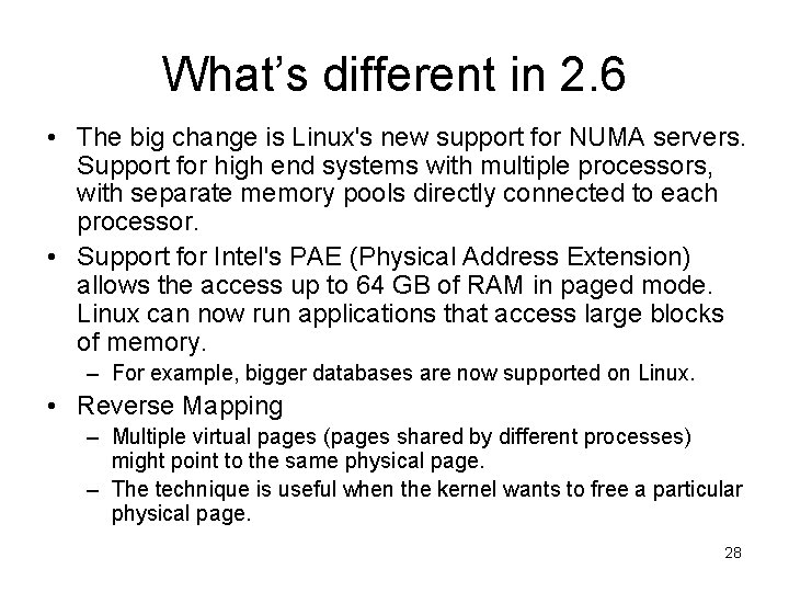What’s different in 2. 6 • The big change is Linux's new support for What’s different in 2. 6 • The big change is Linux's new support for