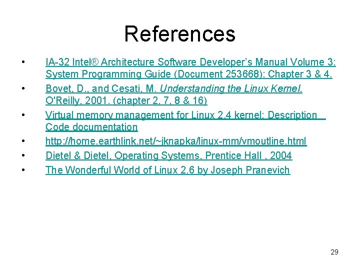 References • • • IA-32 Intel® Architecture Software Developer’s Manual Volume 3: System Programming References • • • IA-32 Intel® Architecture Software Developer’s Manual Volume 3: System Programming