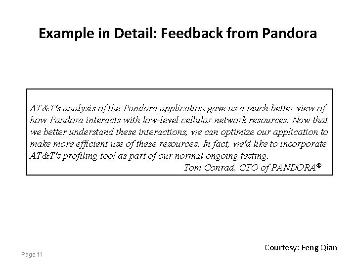 Example in Detail: Feedback from Pandora AT&T's analysis of the Pandora application gave us