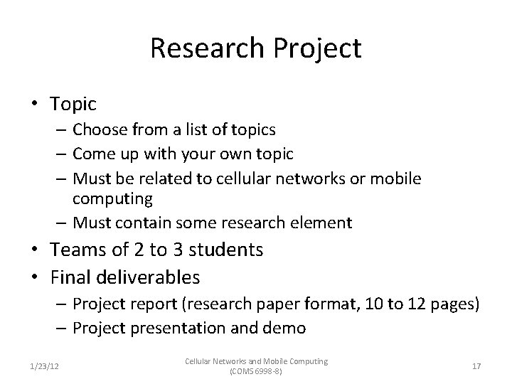 Research Project • Topic – Choose from a list of topics – Come up