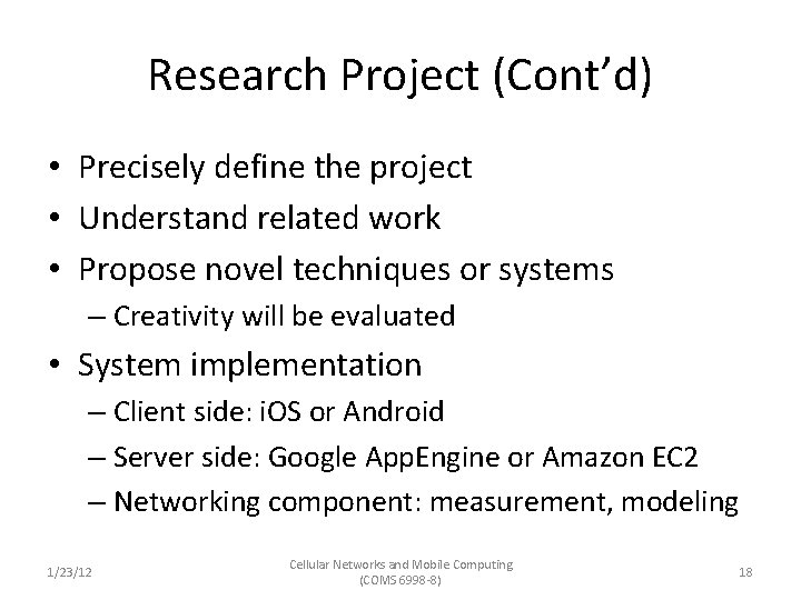Research Project (Cont’d) • Precisely define the project • Understand related work • Propose