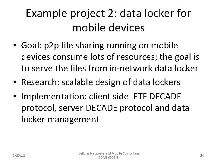 Example project 2: data locker for mobile devices • Goal: p 2 p file