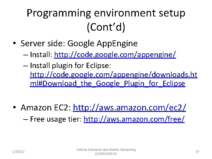 Programming environment setup (Cont’d) • Server side: Google App. Engine – Install: http: //code.