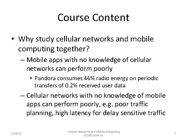 Course Content • Why study cellular networks and mobile computing together? – Mobile apps