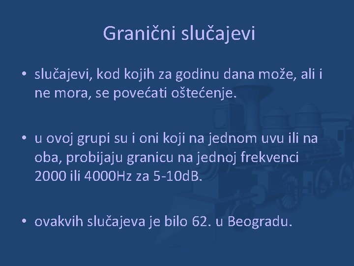 Granični slučajevi • slučajevi, kod kojih za godinu dana može, ali i ne mora,