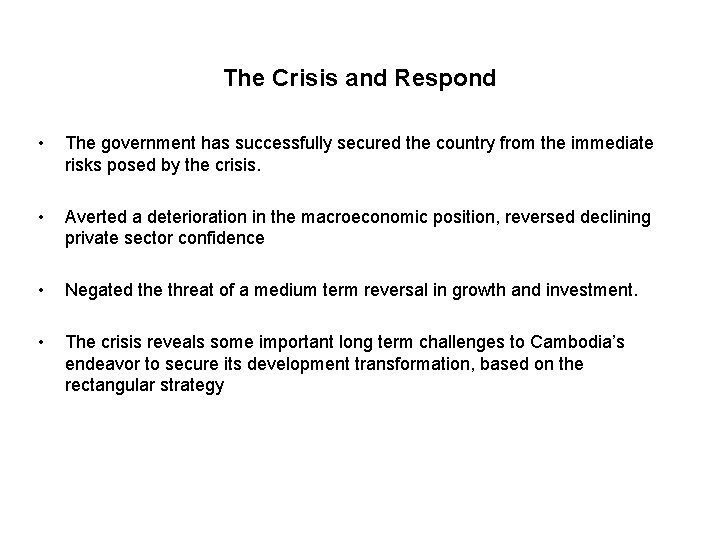 The Crisis and Respond • The government has successfully secured the country from the