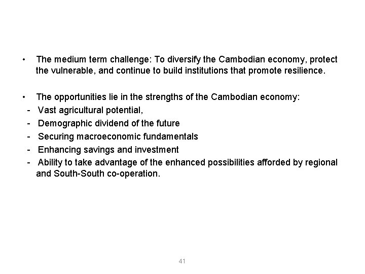  • The medium term challenge: To diversify the Cambodian economy, protect the vulnerable,