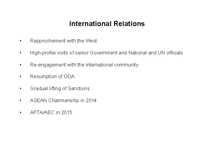 International Relations • Rapprochement with the West • High-profile visits of senior Government and