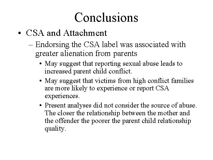 Conclusions • CSA and Attachment – Endorsing the CSA label was associated with greater