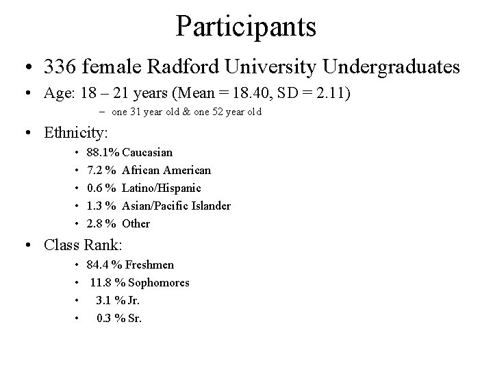 Participants • 336 female Radford University Undergraduates • Age: 18 – 21 years (Mean