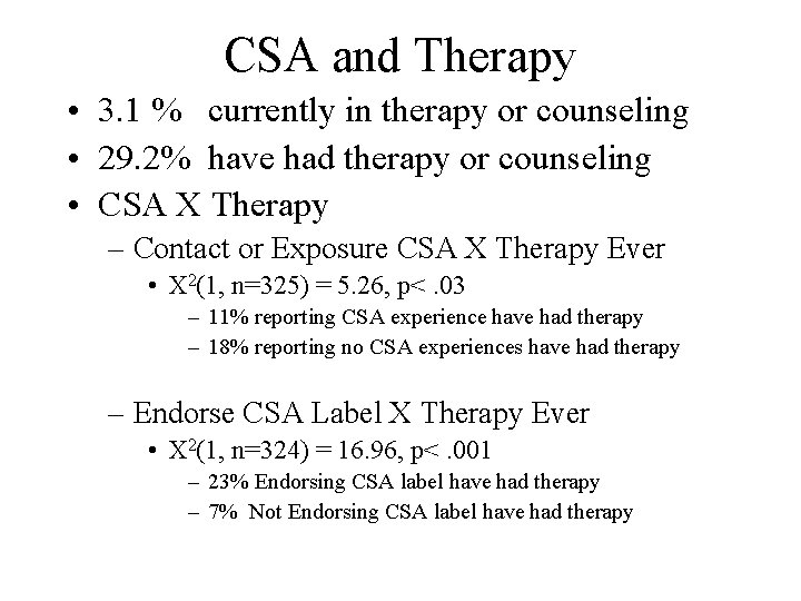 CSA and Therapy • 3. 1 % currently in therapy or counseling • 29.