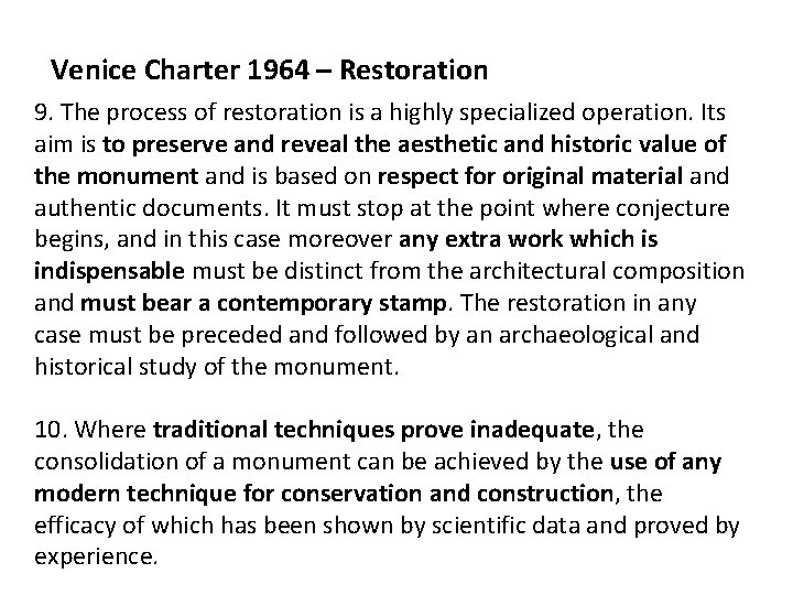 Venice Charter 1964 – Restoration 9. The process of restoration is a highly specialized