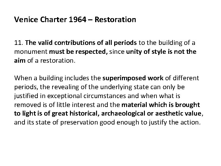Venice Charter 1964 – Restoration 11. The valid contributions of all periods to the
