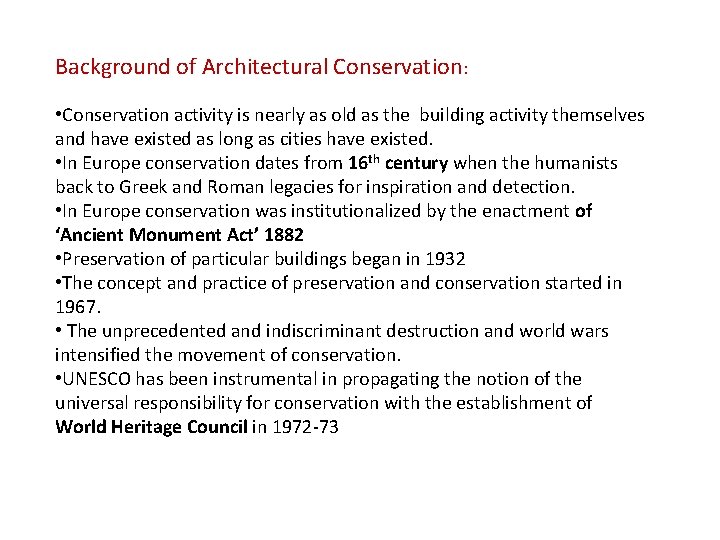 Background of Architectural Conservation: • Conservation activity is nearly as old as the building