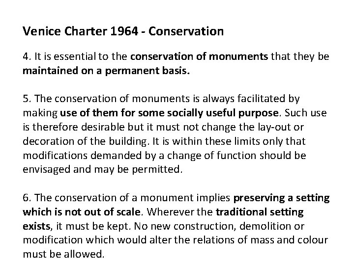 Venice Charter 1964 - Conservation 4. It is essential to the conservation of monuments