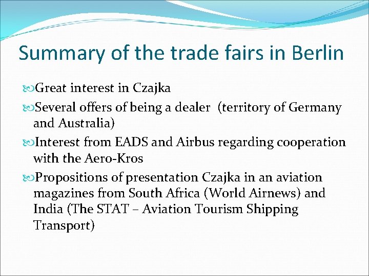 Summary of the trade fairs in Berlin Great interest in Czajka Several offers of
